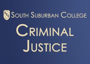 A graphic that says, "South Suburban College Criminal Justice".